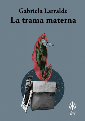 Trama Materna, La - Gabriela Larralde