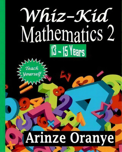 Whiz-kid Mathematics 2, De Mr Arinze Edward Oranye. Editorial Createspace Independent Publishing Platform, Tapa Blanda En Inglés