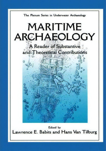 Maritime Archaeology : A Reader Of Substantive And Theoretical Contributions, De Lawrence E. Babits. Editorial Springer Science+business Media, Tapa Dura En Inglés