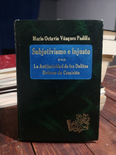 Teoría Del Delito La Antijuricidad De Los Delitos Dolosos