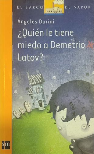 ¿quien Le Tiene Miedo A Demetrio Latov? - Ángeles Durini Sm