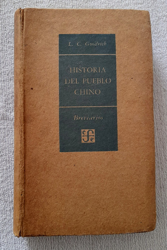Historia Del Pueblo Chino - Goodrich - Breviarios Fce #30