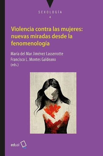 Violencia Contra Las Mujeres: Nuevas Miradas Desde La Fenom, De Maria Del Mar Jimenez,francisco L.montes. Sexología, Vol. 1. Editorial Editorial Universidad De Almeria, Tapa Blanda En Español