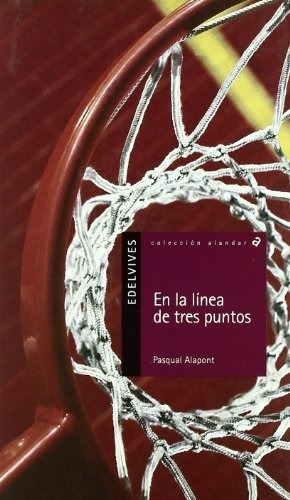 En La Linea De Tres Puntos (alandar) - Alapont,..., de ALAPONT, PASQUAL. Editorial Luis Vives (Edelvives) en español