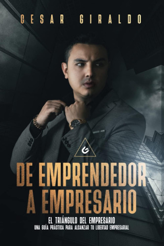 Libro: De Emprendedor A Empresario: El Triangulo Del