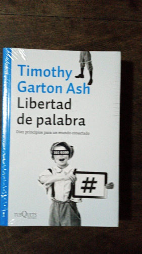 Libertad De Palabra - Timothy Garton Ash - Tusquets