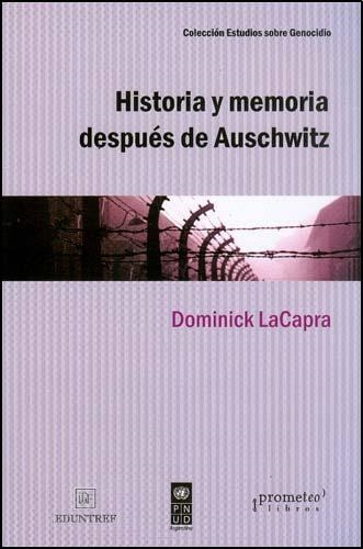 Historia Y Memoria Despues De Auschwitz - Lacapra, Dominique