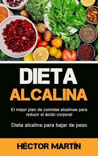 Libro Dieta Alcalina: El Mejor Plan De Comidas Alcali Lsf2