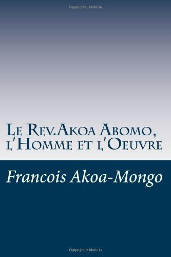 Le Revakoa Abomo, Lhomme Et Loeuvre 19001981 (french Edition