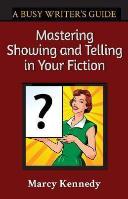 Libro Mastering Showing And Telling In Your Fiction - Mar...