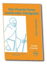 Comprar San Vicente Ferrer, Predicador Infatigable, De Esponera Cerdán, Alfonso. Editorial Centre De Pastoral Litúrgica En Español