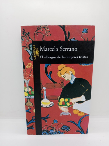 El Albergue De Las Mujeres Tristes - Marcela Serrano 