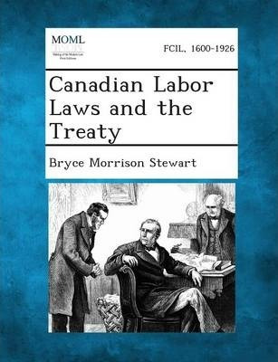 Libro Canadian Labor Laws And The Treaty - Bryce Morrison...