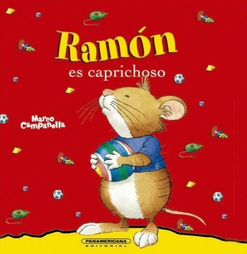 Ramón es caprichoso, de Campanella Marco. Serie 9583045196, vol. 1. Editorial Panamericana editorial, tapa dura, edición 2021 en español, 2021