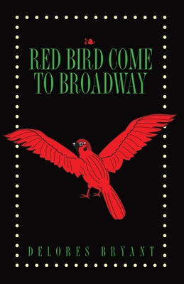 Libro Red Bird Come To Broadway - Bryant, Delores
