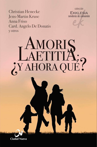 AMORIS LAETITIA Y AHORA QUE, de HENECKE, CHRISTIAN. Editorial EDITORIAL CIUDAD NUEVA, tapa blanda en español