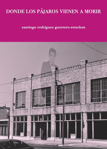 Libro Donde Los Pã¡jaros Vienen A Morir - , Rodrãguez Gu...