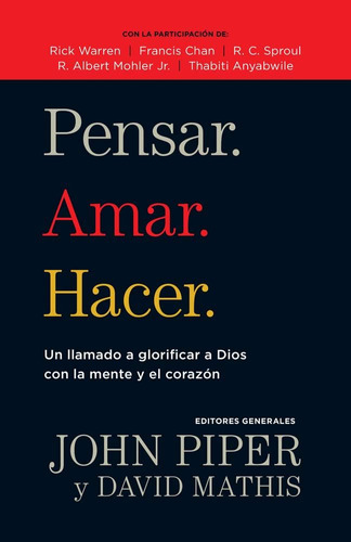 Libro: Pensar. Amar. Hacer.: Un Llamado A Glorificar A Dios 