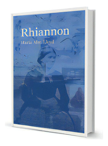 Rhiannon, De Maria Alen Lloyd. Editorial Jinete Insomne, Tapa Blanda, Edición 1 En Español