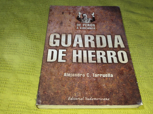 Guardia De Hierro - Alejandro C. Tarruella - Sudamericana