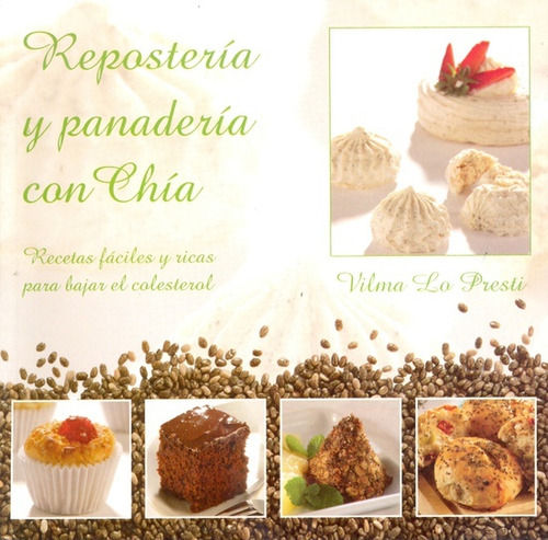 Repostería Y Panadería Con Chía - Vilma Lo Presti