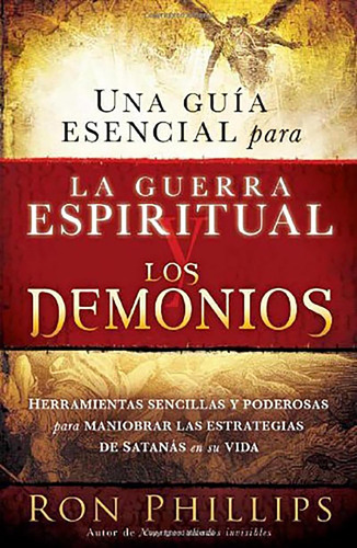 Libro Una Guia Esencial Guerra Espiritual Y Demo