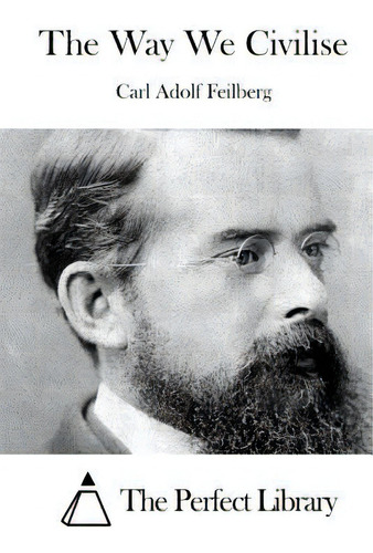 The Way We Civilise, De The Perfect Library., Vol. 1. Editorial St Paul Pr, Tapa Blanda En Inglés