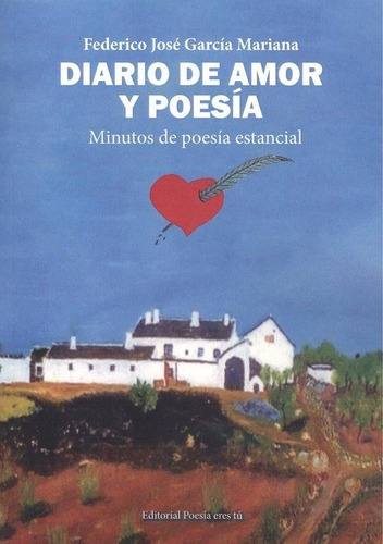 Libro Diario De Amor Y Poesia. Minutos De Poesã­a Estancial