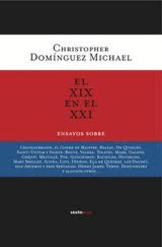 El Xix En El Xxi. Ensayos Sobre... - Dominguez Michael, Chri