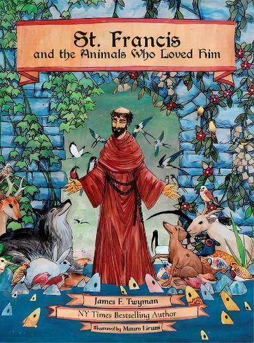 St. Francis And The Animals Who Loved Him, De James F Twyman. Editorial James F. Twyman, Tapa Dura En Inglés