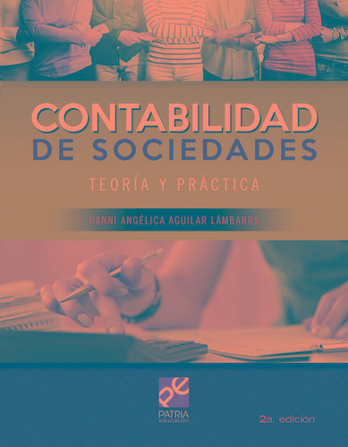 Contabilidad de sociedades, 2a ed., de Aguilar Lámbarry, Hanni Angélica. Editorial Patria Educación, tapa blanda en español, 2020