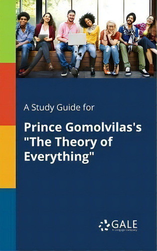 A Study Guide For Prince Gomolvilas's The Theory Of Everything, De Cengage Learning Gale., Vol. 1. Editorial Gale, Study Guides, Tapa Blanda En Inglés