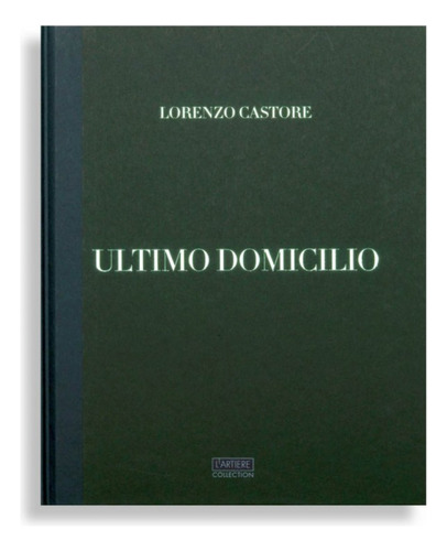 Ultimo Domicilio Castore,lorenzo L´artiere