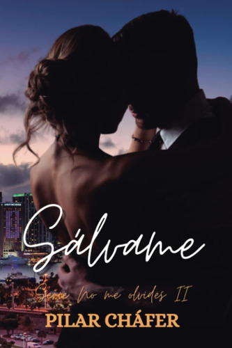 Libro: Sálvame: Serie No Me Olvides, Ii (spanish Edition)