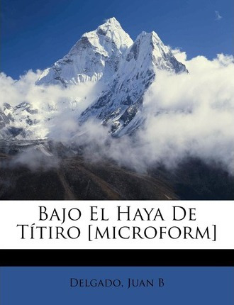 Libro Bajo El Haya De T Tiro [microform] - Delgado Juan B