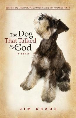 Libro The Dog That Talked To God - Jim Kraus