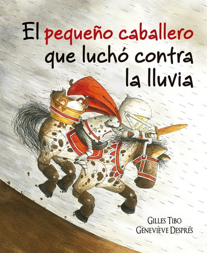 El Pequeño Caballero Que Luchó Contra La Lluvia