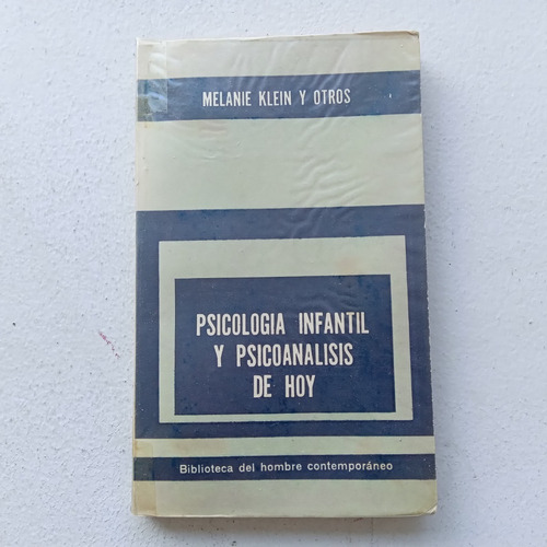 Psicología Infantil Y Psicoanálisis Del Hoy. Melanie Klein Y