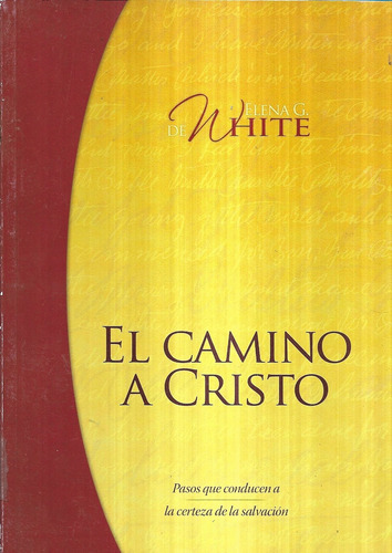 El Camino A Cristo Pasos Salvación / Elena De White