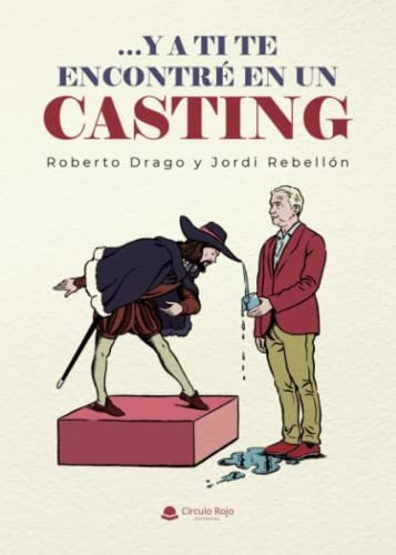 Libro  Y A Ti Te Encontré En Un Casting De Roberto Drago