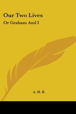 Libro Our Two Lives: Or Graham And I - A. H. K.