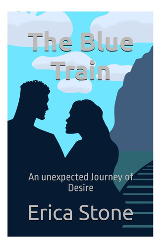 Libro: El Tren Azul: Un Viaje Inesperado De Deseo