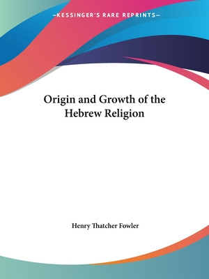 Libro Origin And Growth Of The Hebrew Religion - Fowler, ...