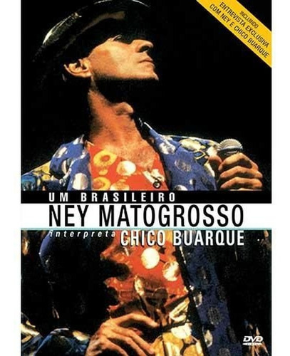 Dvd Ney Matogrosso - Em Brasileiro Interpreta Chico Buarque