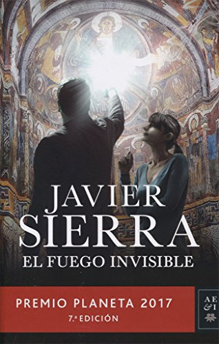 El Fuego Invisible: Premio Planeta 2017 -autores Españoles E