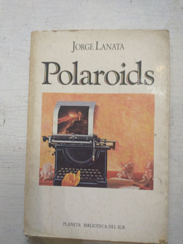 Polaroids Jorge Lanata