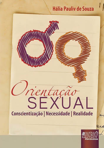 Orientação Sexual: Conscientização | Necessidade | Realidade, De Hália Pauliv De Souza., Vol. 1. Editorial Jurua Editora, Capa Mole Em Português