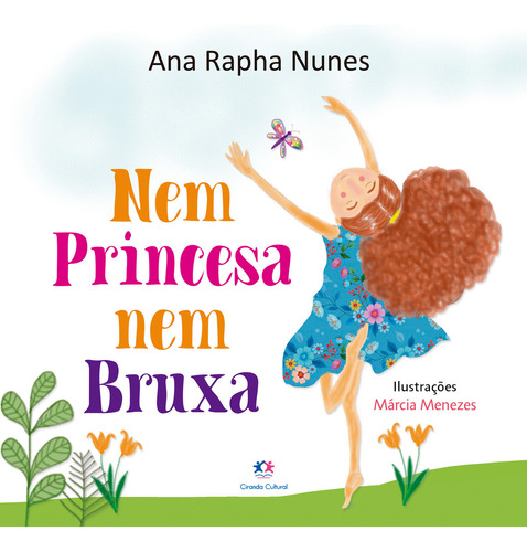 Nem Princesa Nem Bruxa, De Ana Rapha Nunes. Editora Ciranda Cultural, Capa Mole Em Português