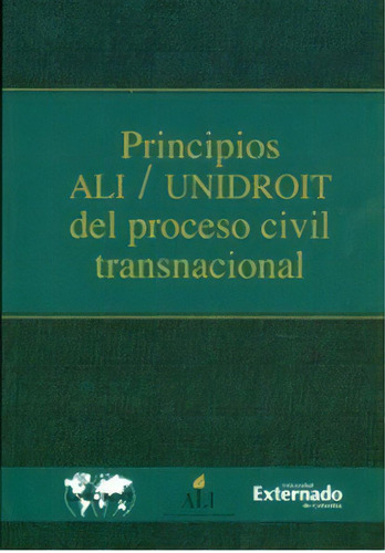 Principios Ali/unidroit Del Proceso Civil Transnacional, De Varios Autores. Serie 9587105957, Vol. 1. Editorial U. Externado De Colombia, Tapa Blanda, Edición 2010 En Español, 2010