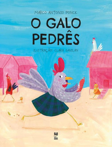 O Galo Pedres: O Galo Pedres, De Ponce, Marco Antonio. Editora Panda Books, Capa Mole, Edição 1 Em Português, 2023